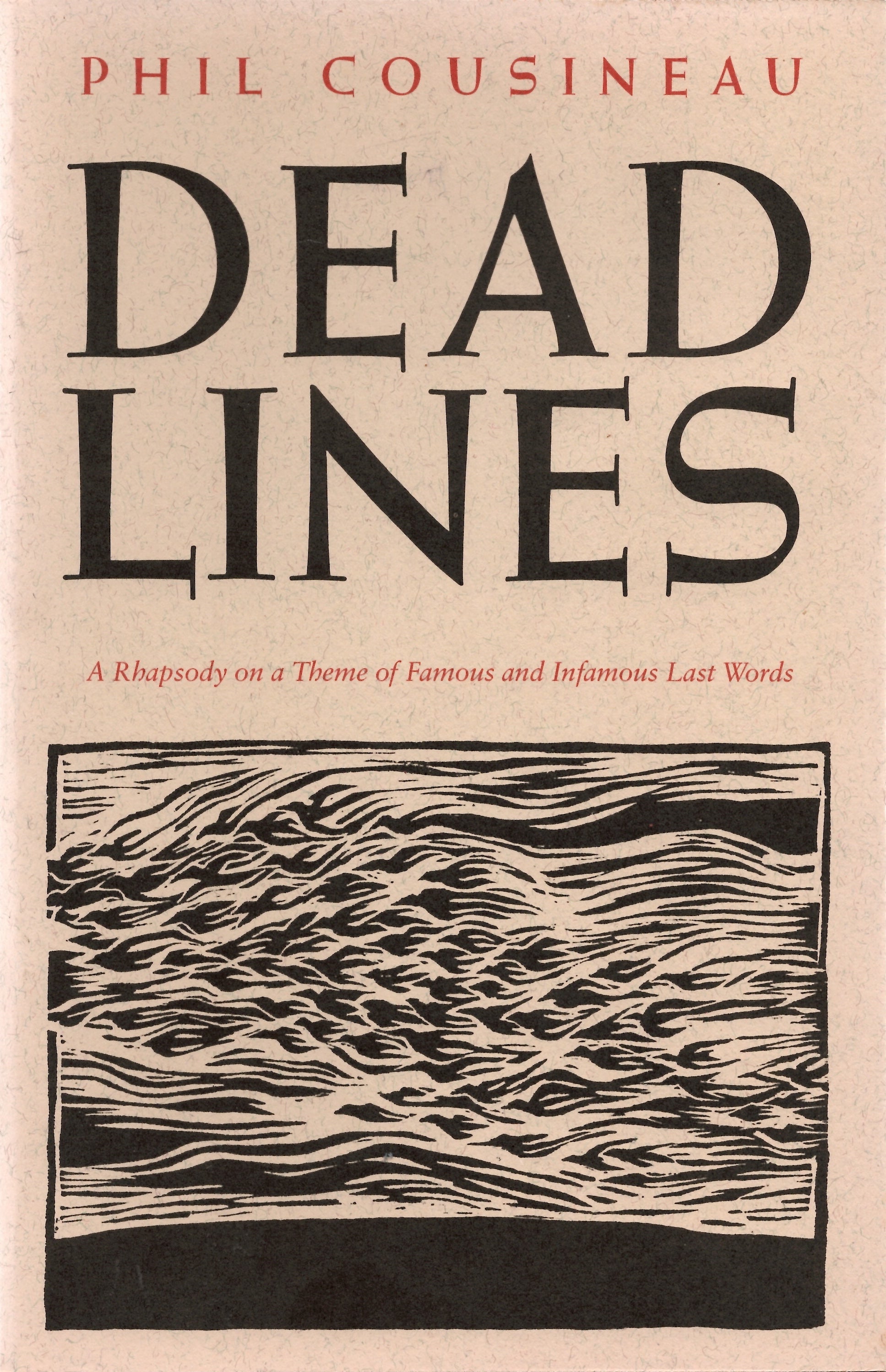 Deadlines: A Rhapsody on a Theme of Famous and Infamous Last Words