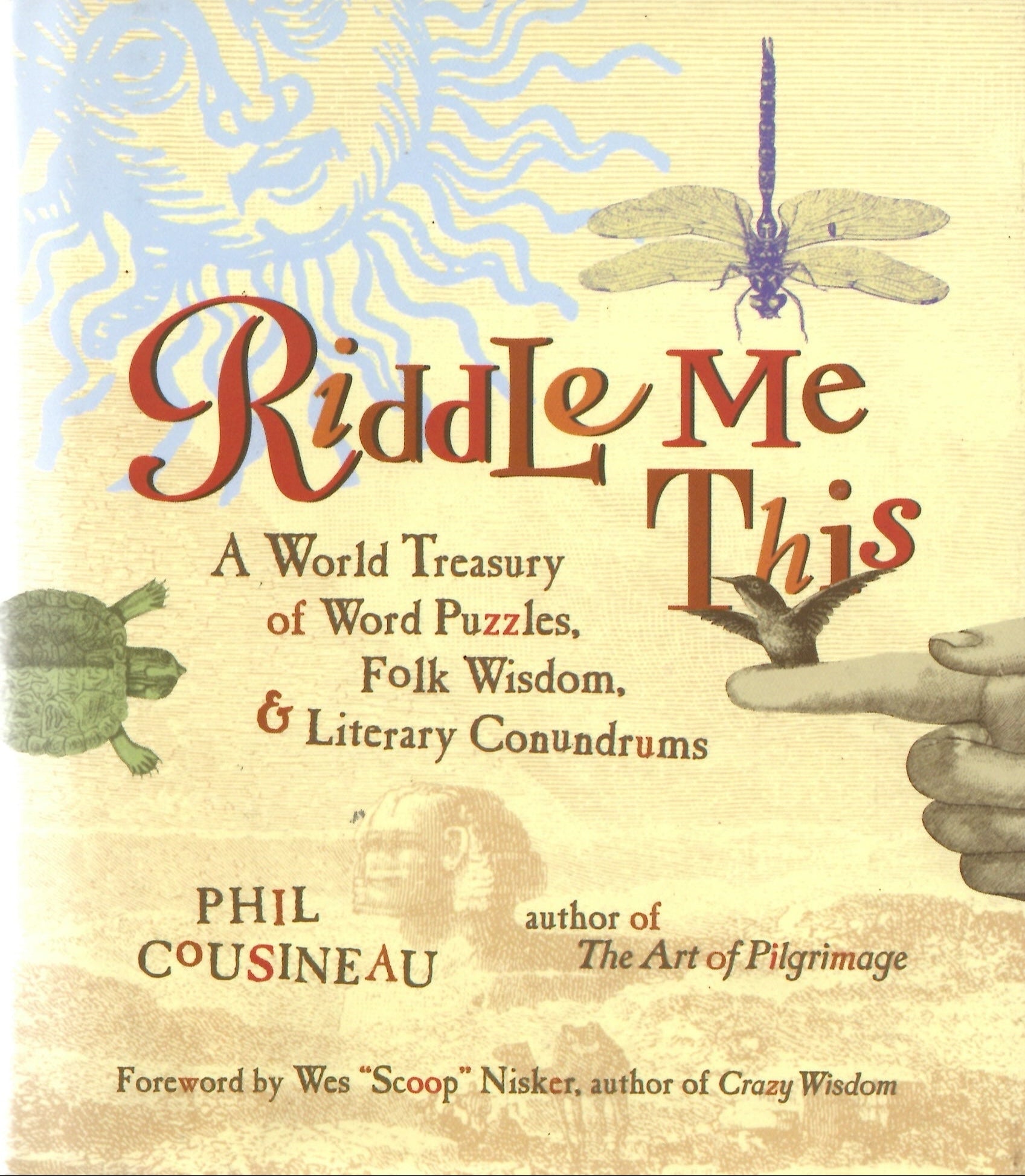 Riddle Me This: A World Treasury of Word Puzzles, Folk Wisdom, and Literary Conundrums