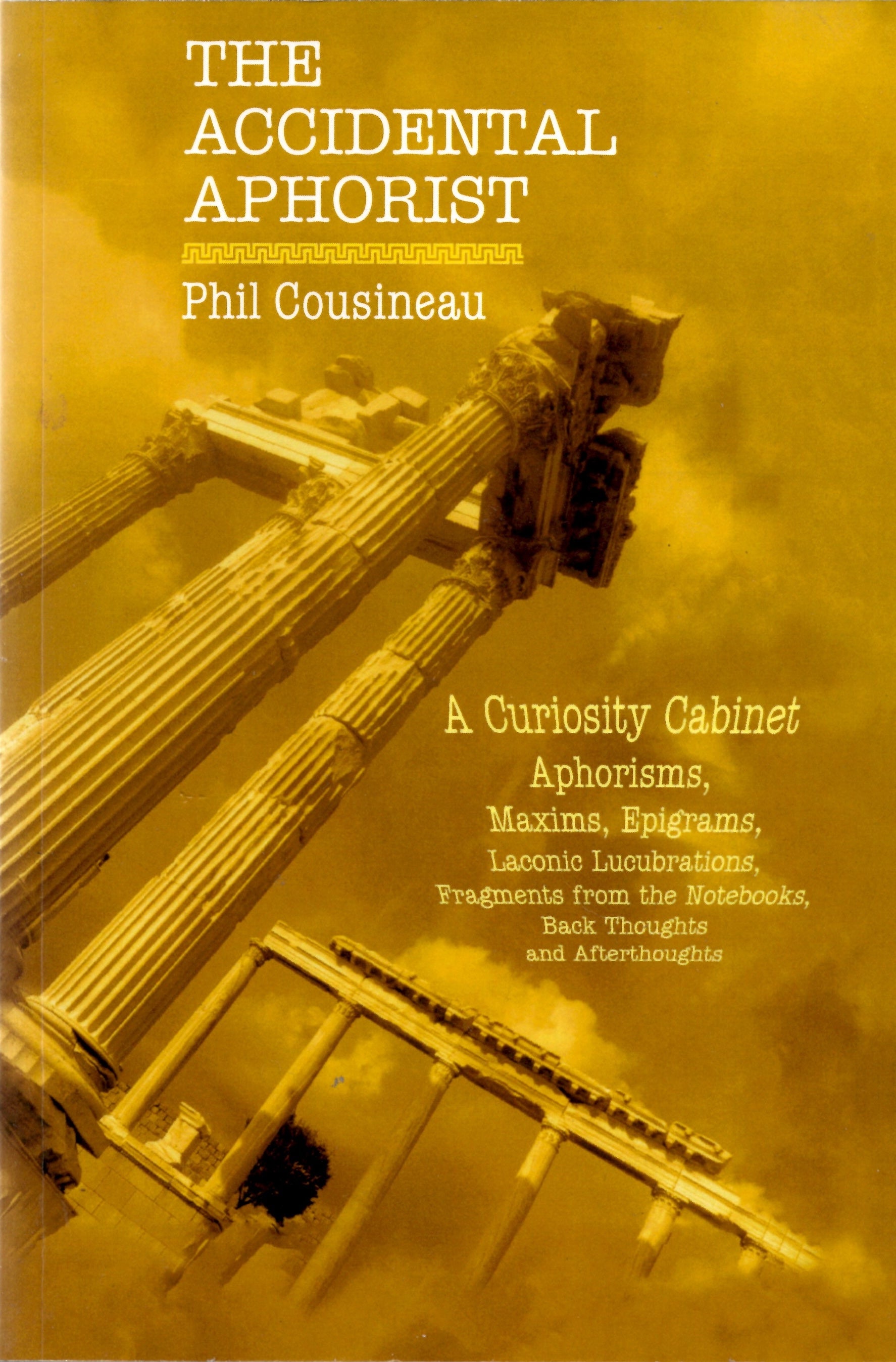 The Accidental Aphorist: A Curiosity Cabinet of Aphorisms