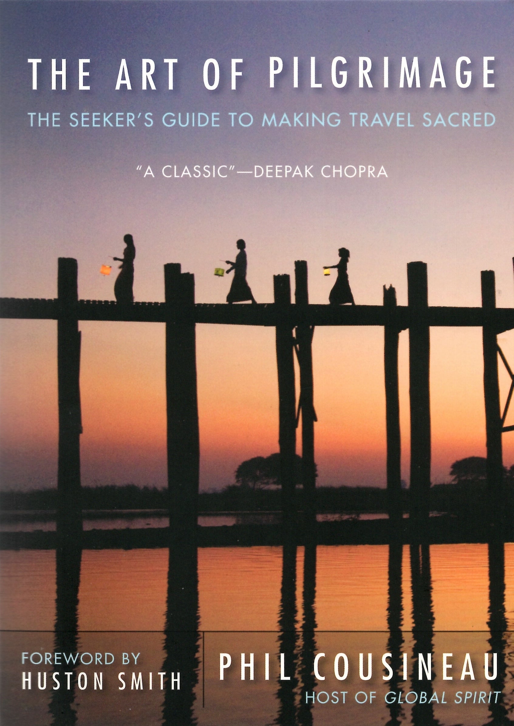 The Art of Pilgrimage: The Seeker's Guide to Making Travel Sacred