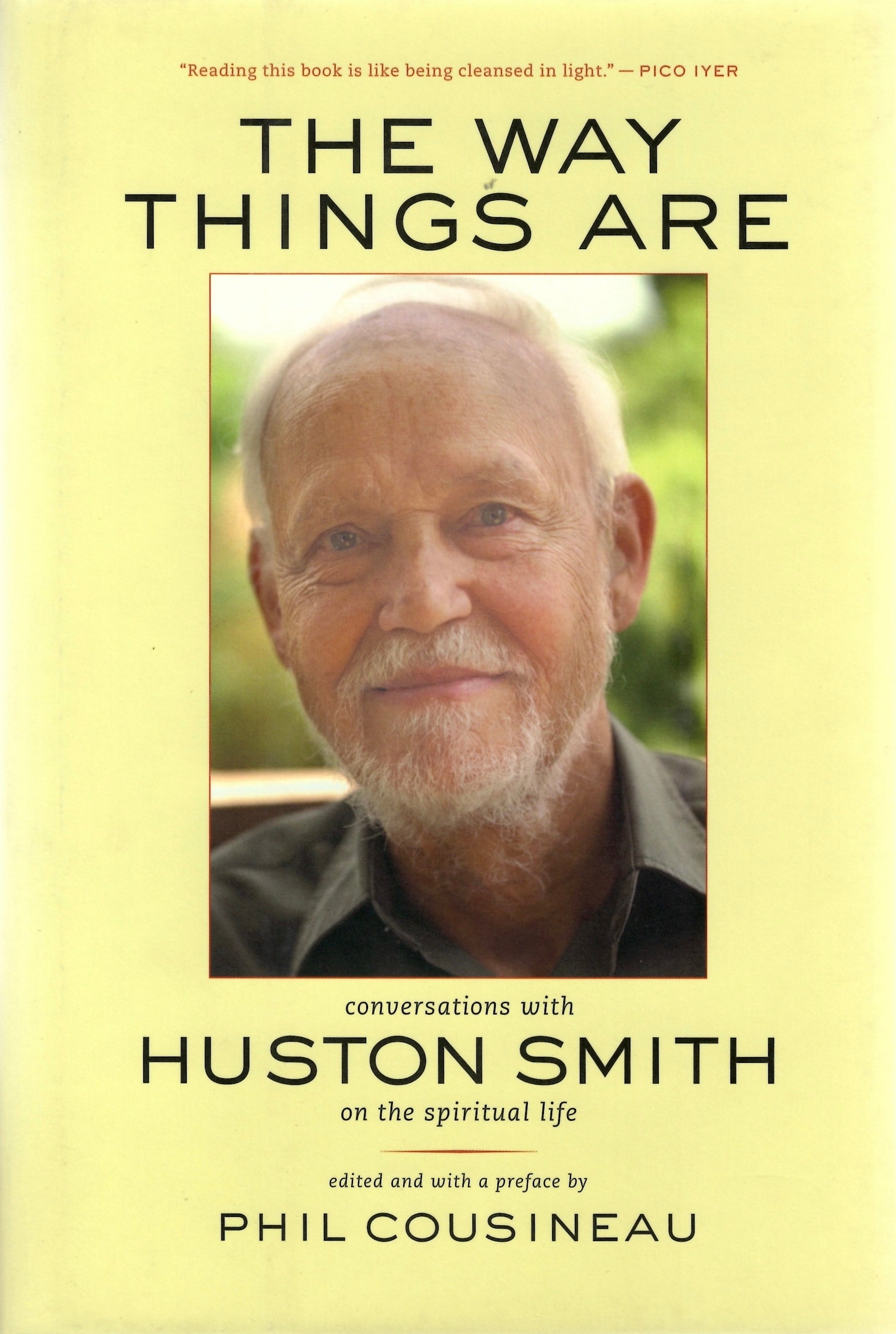 The Way Things Are: Conversations with Huston Smith on the Spiritual Life