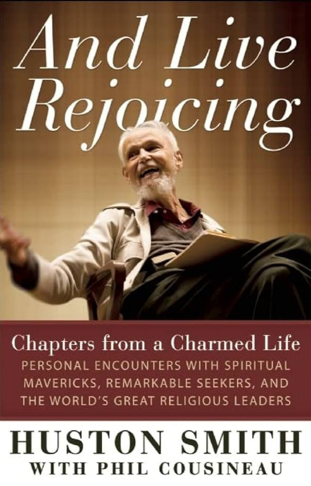 And Live Rejoicing: Chapters from a Charmed Life