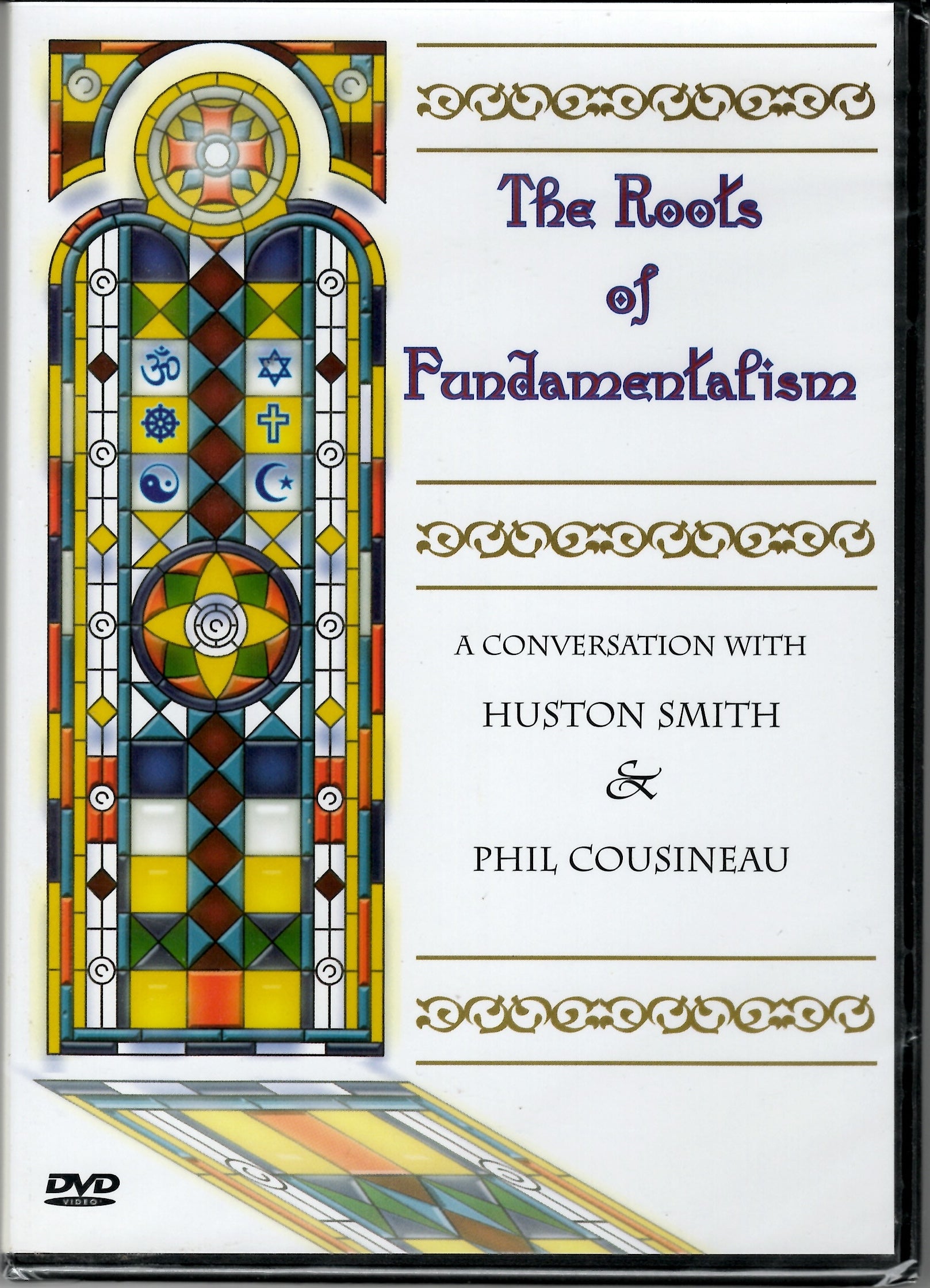 DVD - The Roots of Fundamentalism: A Conversation with Huston Smith & Phil Cousineau
